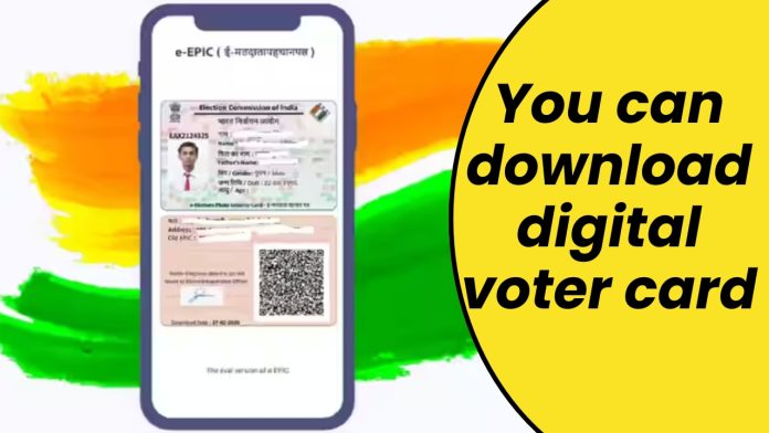 You can download digital voter card