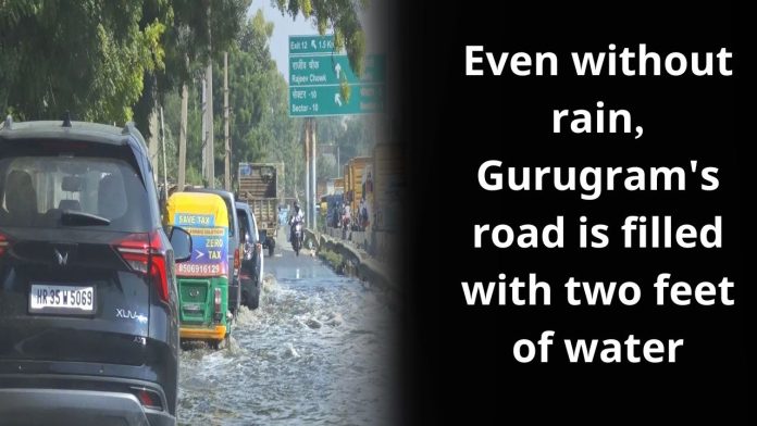 Even without rain, Gurugram's road is filled with two feet of water